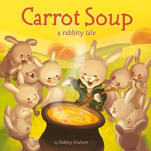 Carrot Soup Cover Imagine That Publishing Oakley Graham 9781789582000