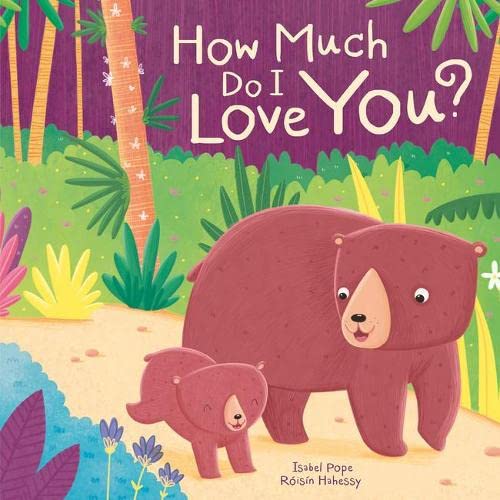 How Much Do I Love You? Cover Isabel Pope Imagine That 9781789585865