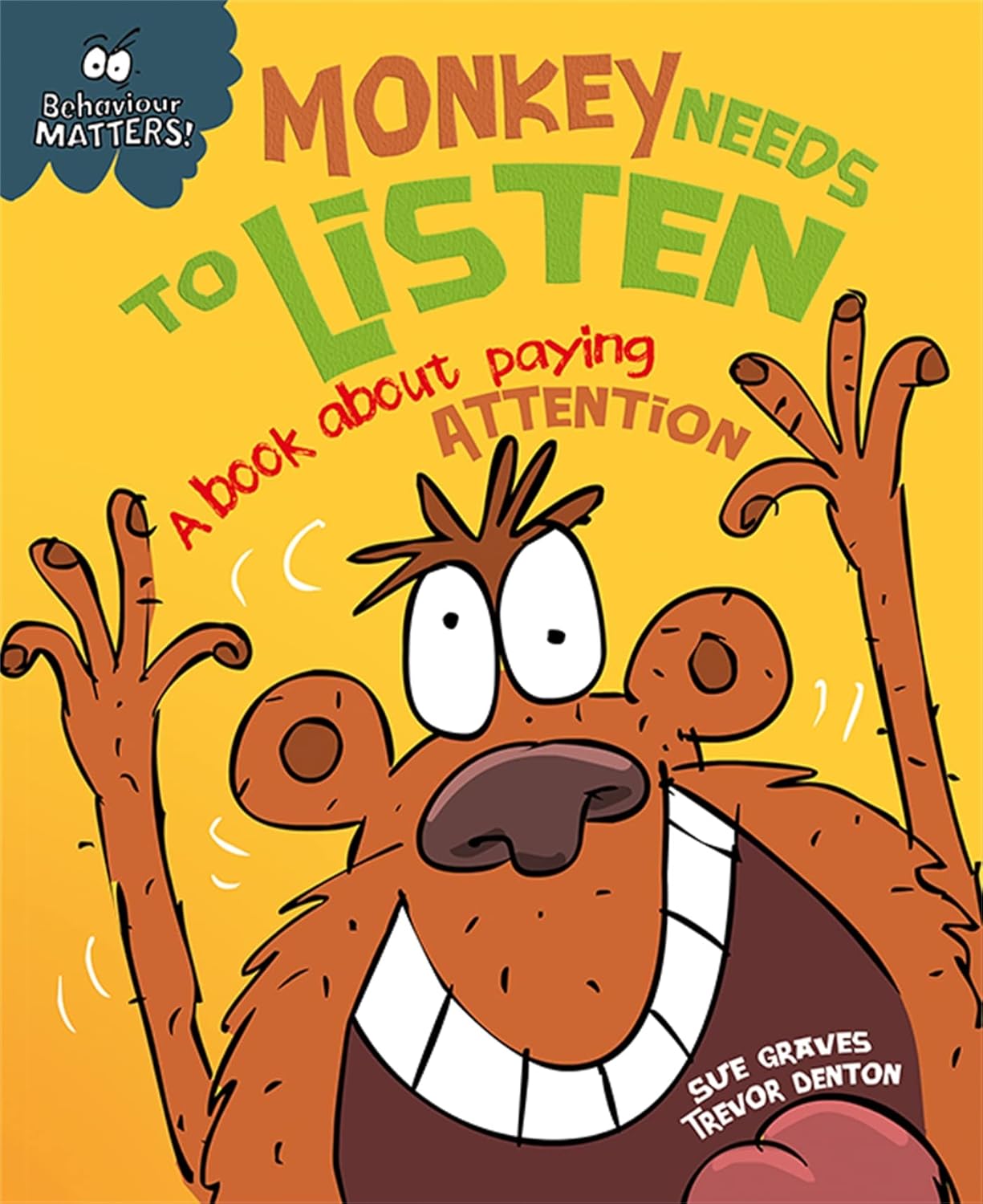 Monkey Needs to Listen Cover Sue Graves Hachette 9781445147178