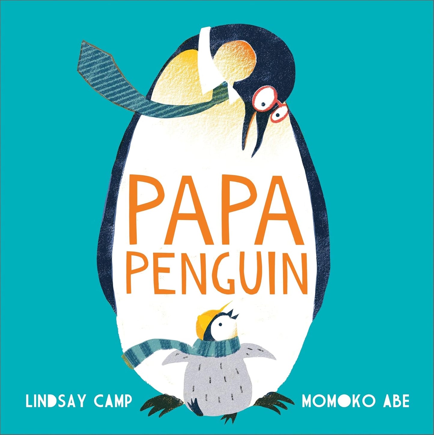 Papa Penguin Front Cover by Lindsay Camp Published Andersen Press 9781783449774