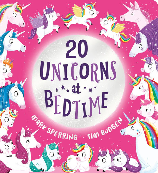 20 Unicorns at Bedtime Front Cover Mark Sperring Publisher Scholastic 9780702324192