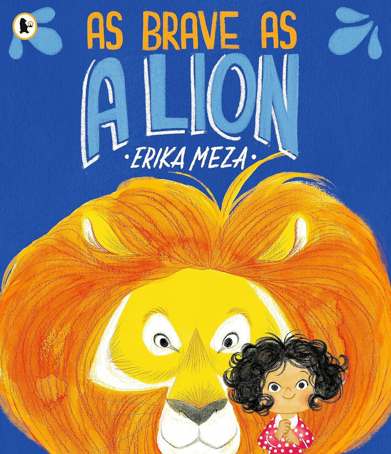 As Brave as a Lion Front Cover Erika Meza Published Walker Books 9781529516524