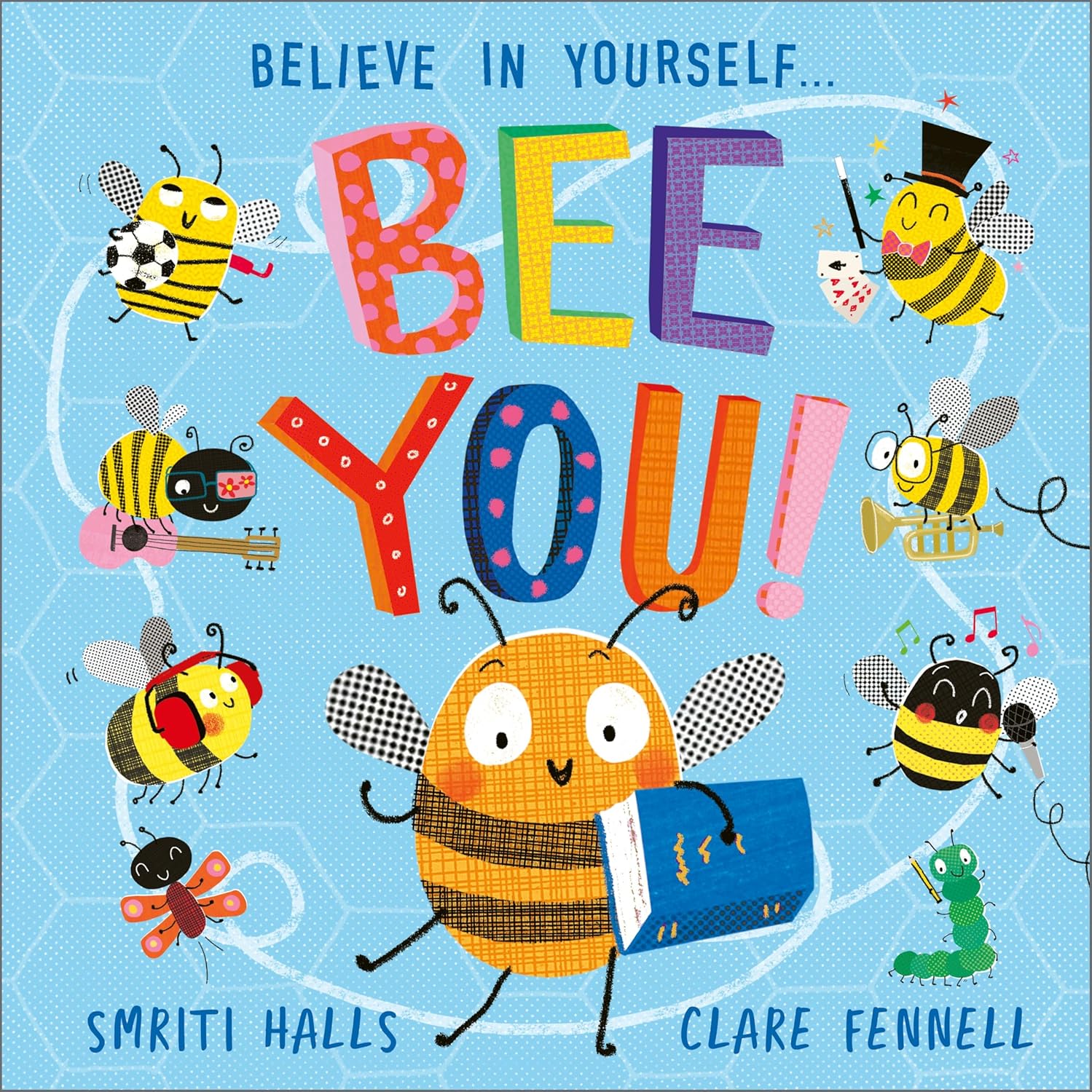 Bee You!: Believe in Yourself Front Cover Smriti Halls Paperback published Andersen Press 9781839136108