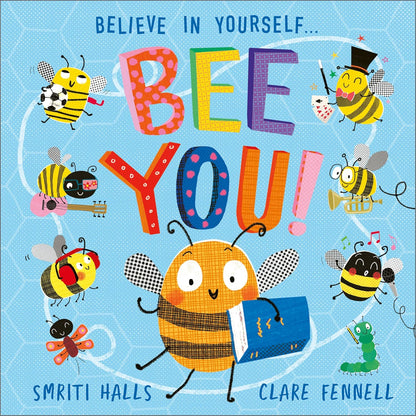 Bee You!: Believe in Yourself Front Cover Smriti Halls Paperback published Andersen Press 9781839136108