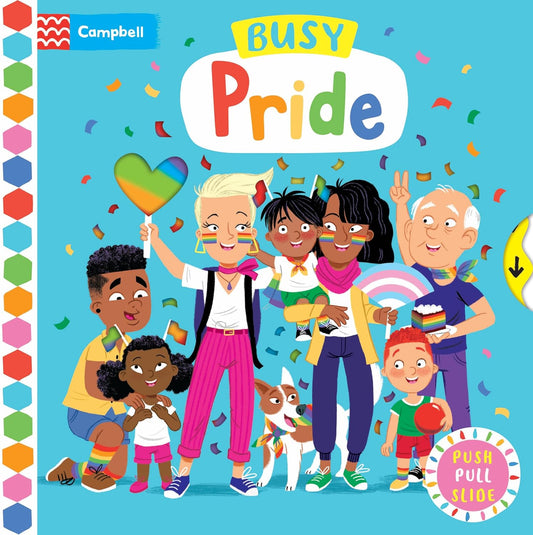 Busy Pride Illustrated by Tommy Dole Published by Campbell 9781035055357