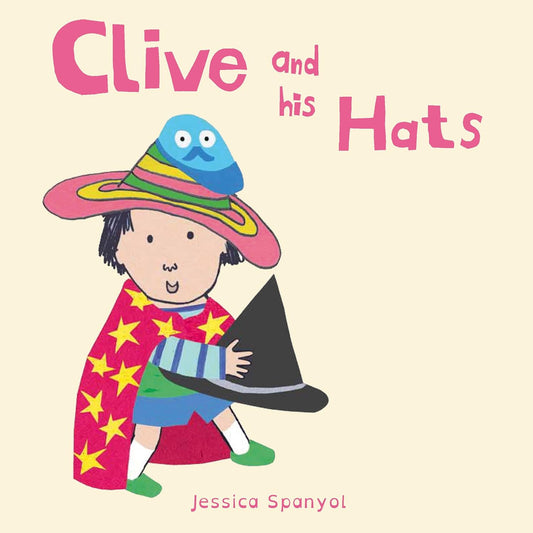 Clive and his Hats Illustrated Jessica Spanyol Published Child's Play 9781846438851