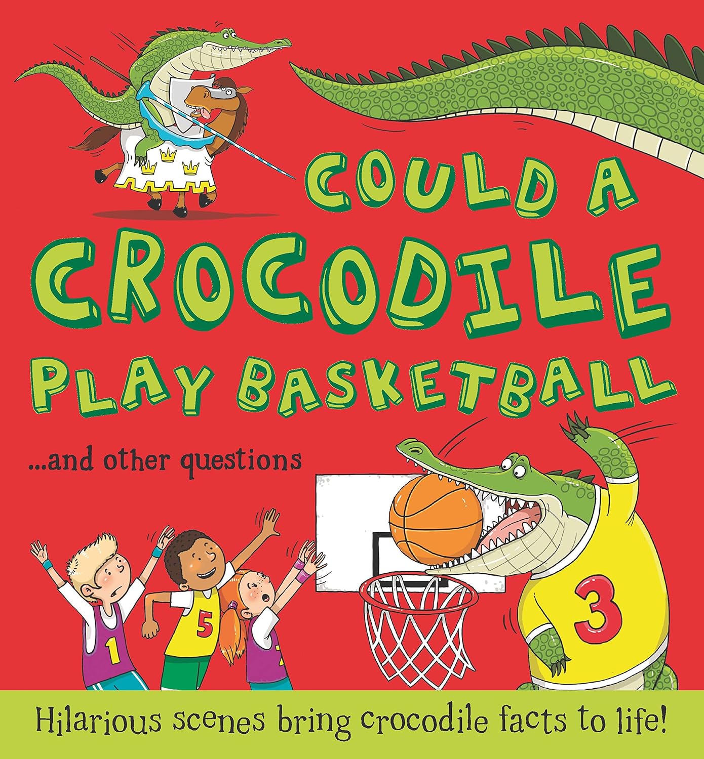 Could a Crocodile Play Basketball? Front Cover Camila de le Bedoyere Paperback Publisher Quarto 9781781716687
