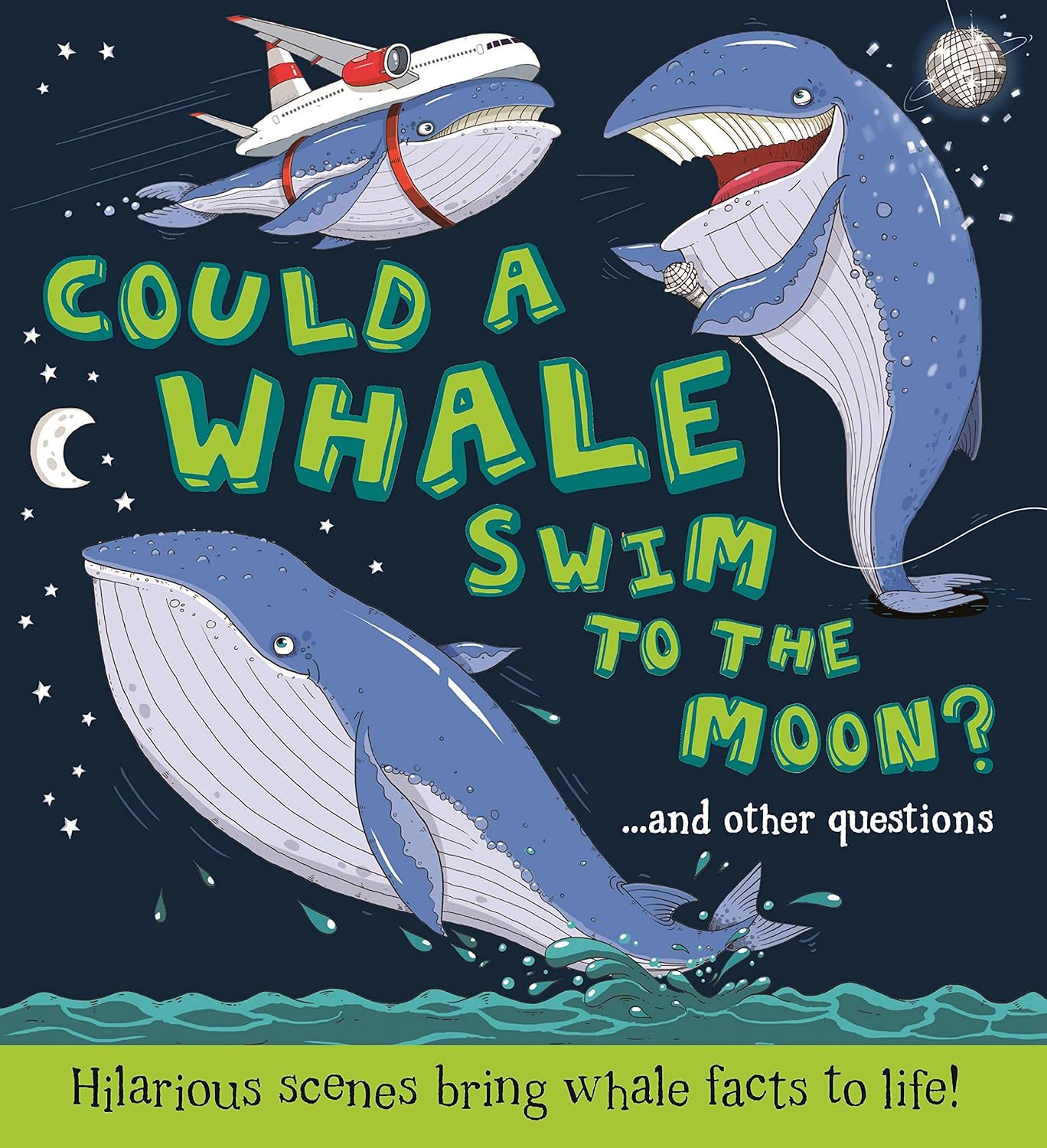Could a Whale Swim to the Moon? Front Cover Camilla de le Bédoyère Paperback Publisher QED 9781781716663