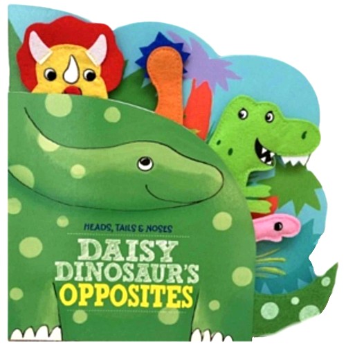 Daisy Dinosaur Opposites Published Baker and Taylor 9781942407140