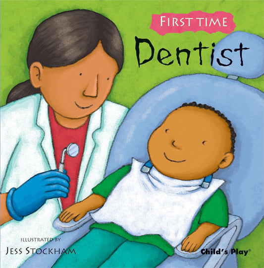 First Time Dentist  Illustrated Jess Stockham Published Child's Play 9781846433351
