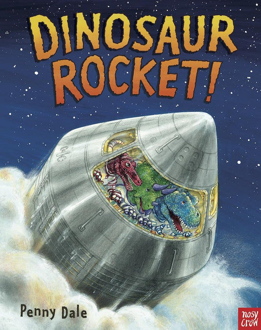 Dinosaur Rocket! Cover Penny Dale Nosy Crow 9780857633828