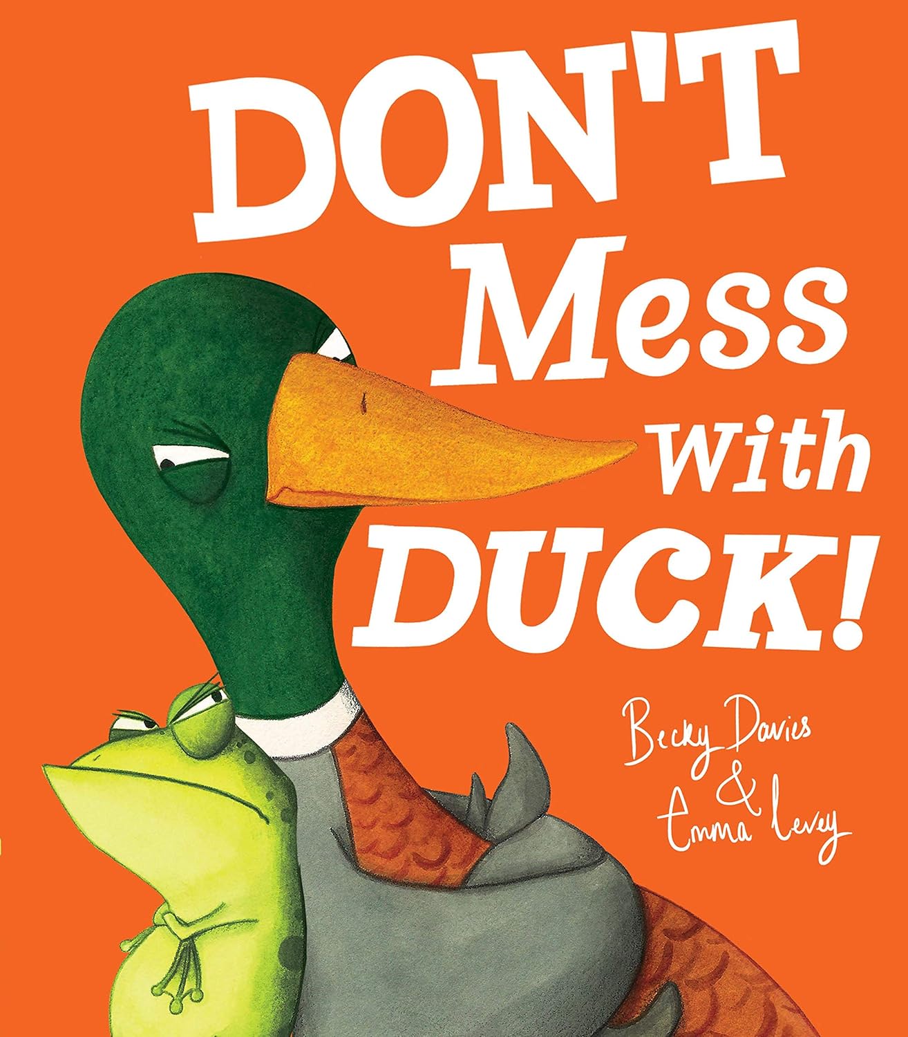 Don't Mess With Duck! Cover Becky Davies Little Tiger Press 9781788815918