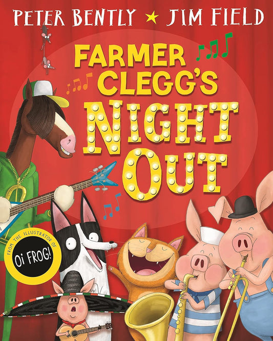 Farmer Clegg's Night Out Cover Peter Bently Pan Macmillan 9781529016086