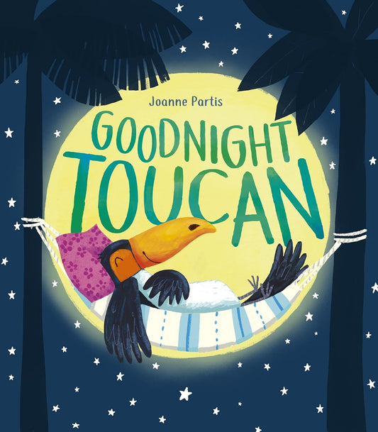 Goodnight Toucan Cover Joanne Partis Little Tiger Press 9781801040808