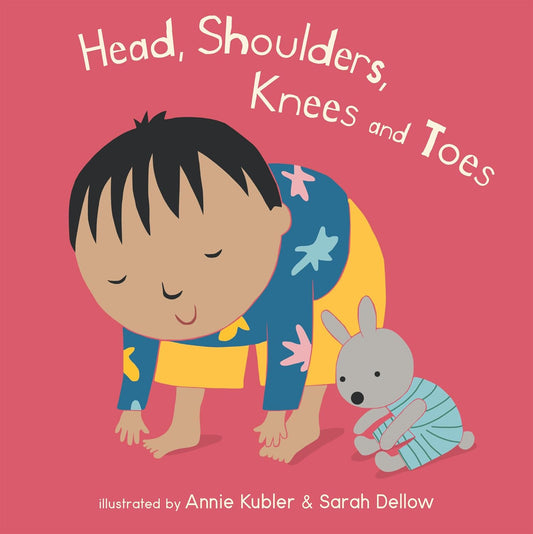 Heads Shoulders Knees and Toes Illustrated by Annie Kubler Published by Childs Play 9781786285799