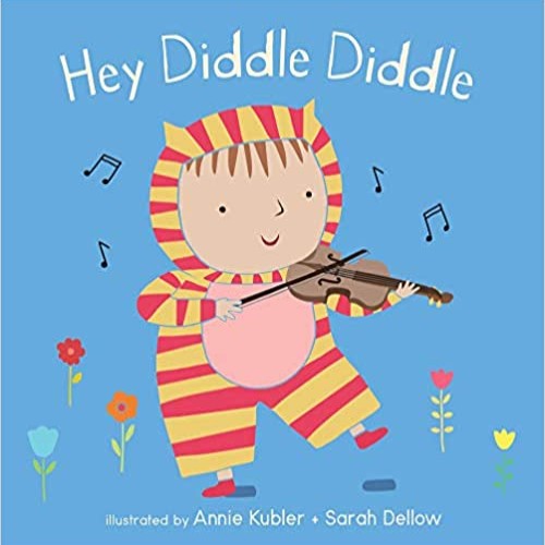 Hey Diddle Diddle Illustrated by Annie Kubler Published by Childs Play 9781786284082