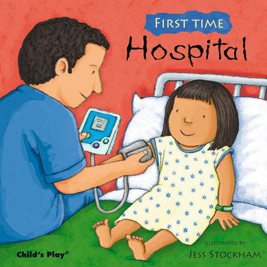 First Time Hospital Illustrated Jess Stockham Published Child's Play 9781846433368