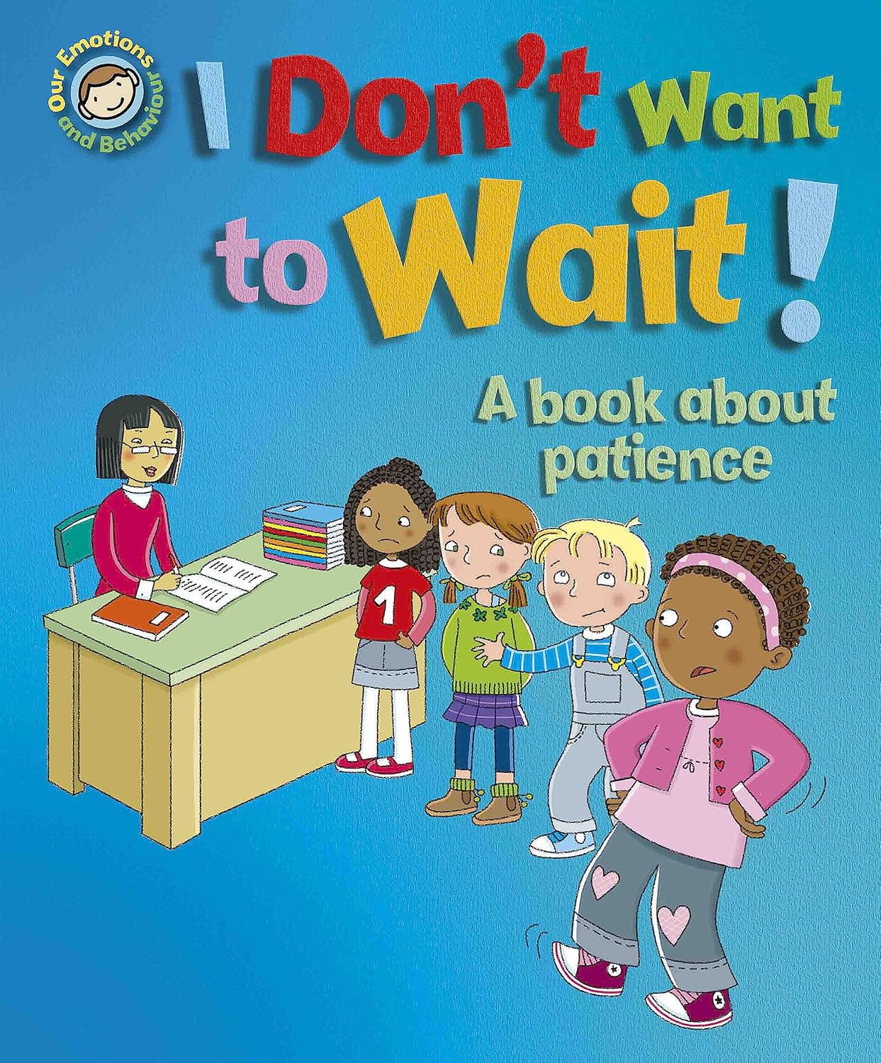 I Don't Want to Wait! Cover Sue Graves Hachette 9781445165530