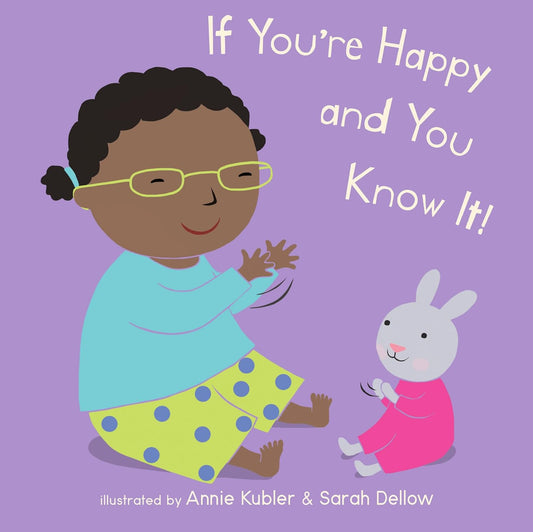 If You're Happy and You Know It! Illustrated by Annie Kubler Published by Child's Play 9781786285805