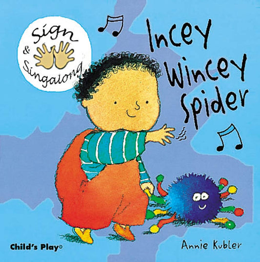 Incey, Wincey Spider Illustrated by Annie Kubler Published by Child's Play 9781904550037
