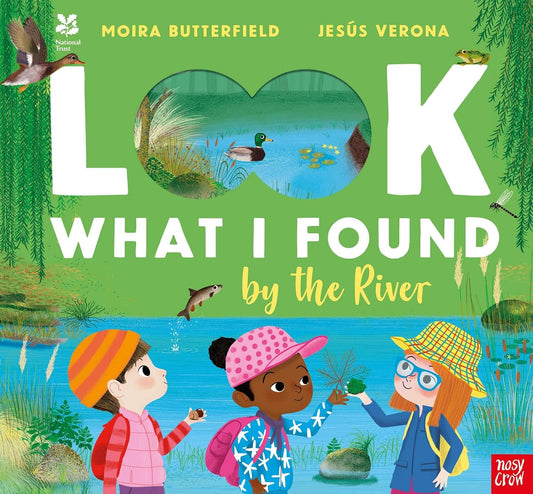Look What I Found by the River Cover Nosy Crow  Moira Butterfield 9781839940781