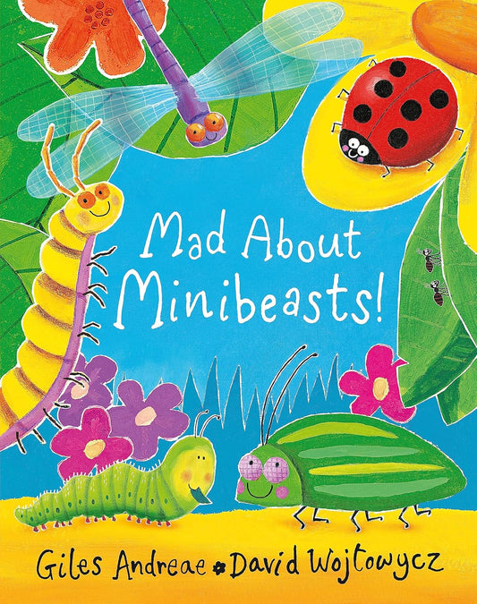 Mad About Minibeasts!  Giles Andreae Hachette 9781408309476