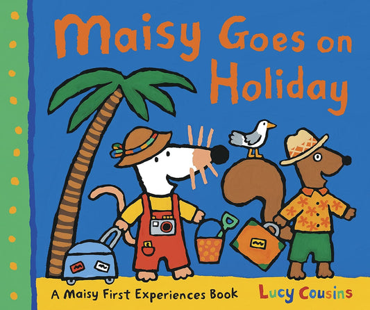 Maisy Goes on Holiday Illustrated Lucy Cousins Published Walker Books
