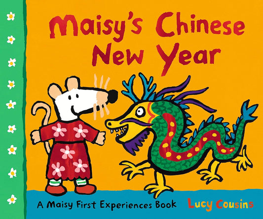 Maisy's Chinese New Year Illustrated Lucy Cousins Published Walker Books 9781406395341