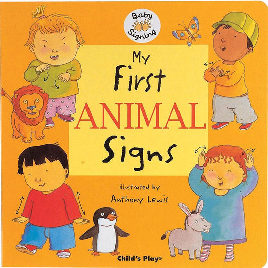 My First Animal Signs Illustrated by Anthony Lewis Published by Child's Play 9781904550761