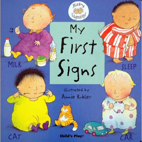 My First Signs  Illustrated by Annie Kubler Published by Child's Play 9781904550044