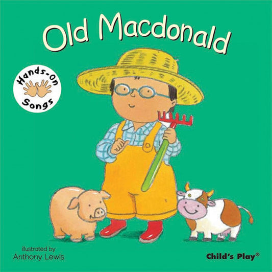 Old Macdonald Illustrated by Anthony Lewis Published by Child's Play 9781846431715