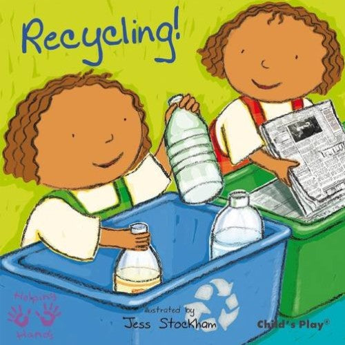 Helping Hands Recycling Illustrated Jess Stockham Published Child's Play 9781846434150