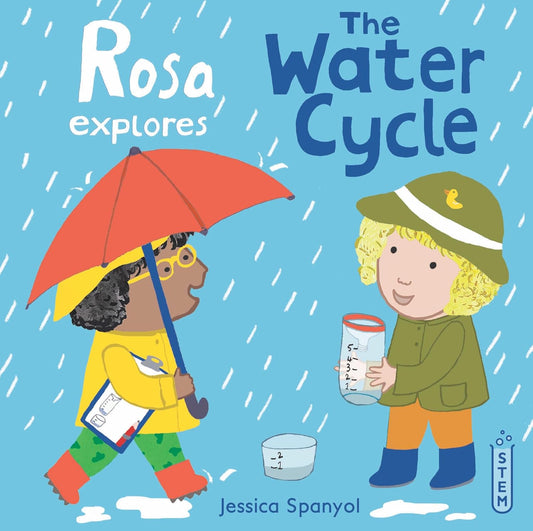 Rosa Explores The Water Cycle - Illustrated by Jessica Spanyol