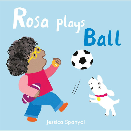 Rosa Plays Ball Illustrated Jessica Spanyol Published Child's Play 9781786281265