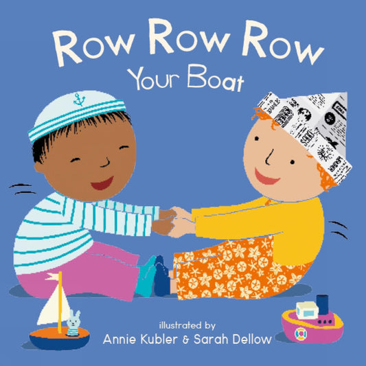 Row Row Row Your Boat Illustrated by Annie Kubler Published by Child's Play  Board Book 9781786287557