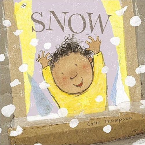Snow Illustrated by Carol Thompson Published by Child's Play 9781846436819