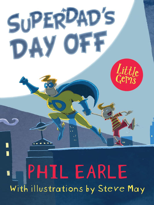 Superdad's Day Off Cover Phil Earle HarperCollins 9781781126844
