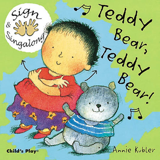 Teddy Bear, Teddy Bear Illustrated by Annie Kubler Published Child's Play 9781904550006