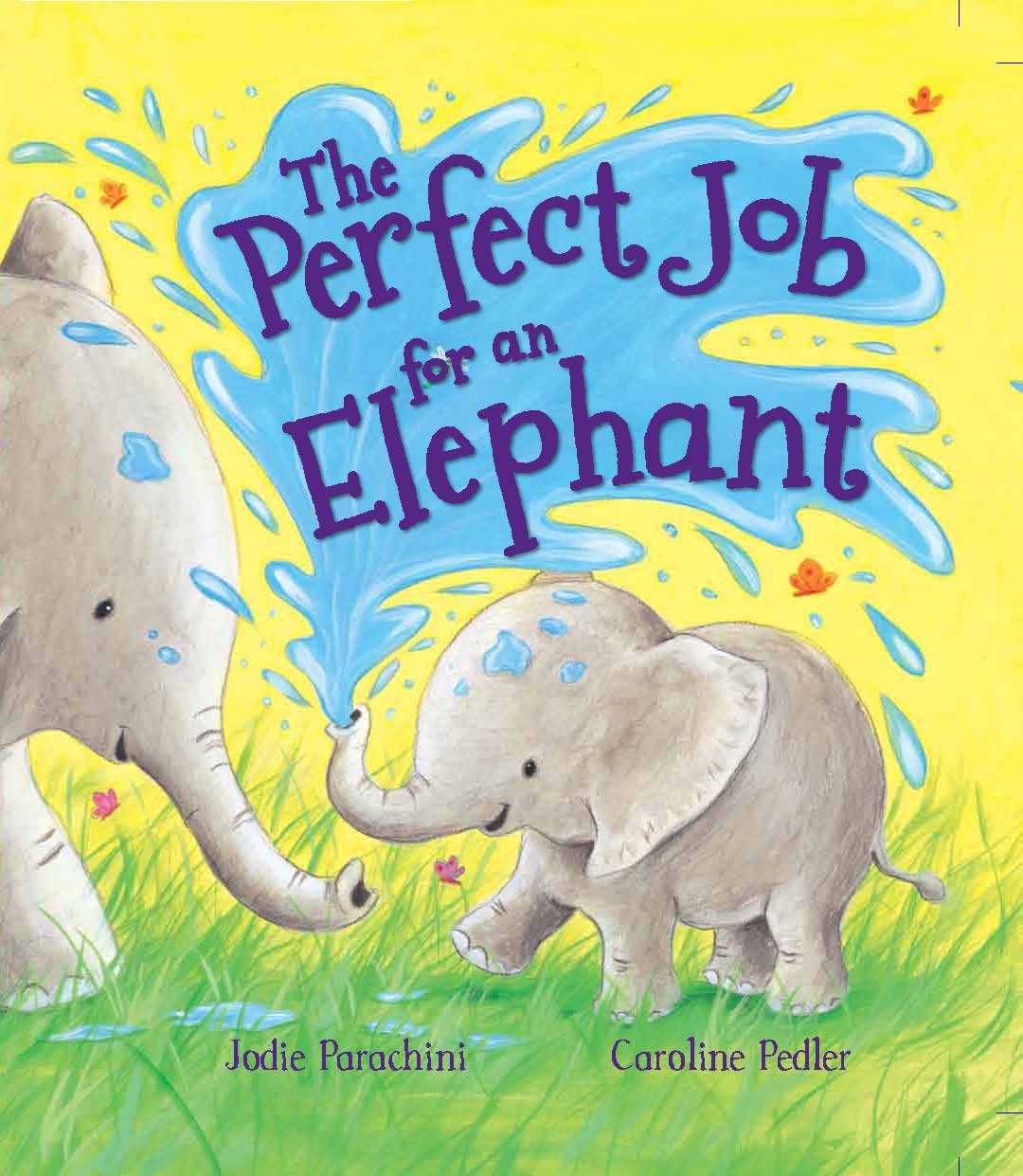 The Perfect Job for an Elephant Front Cover Jodie Parachini Published QED 9781784930875