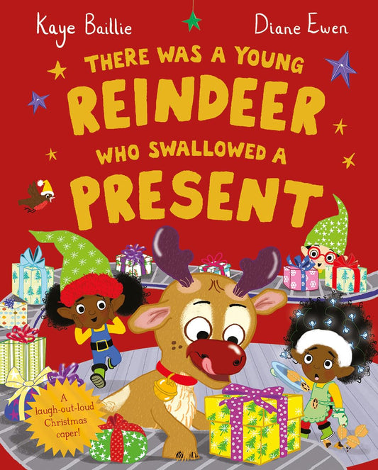 There Was a Young Reindeer Who Swallowed a Present Cover Kaye Baillie Pan Macmillan 9781529068597