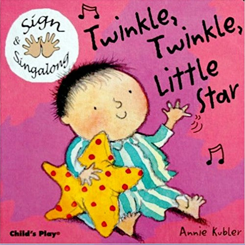 Twinkle, Twinkle, Little Star Illustrated by Annie Kubler Published by Child's Play 9781904550020