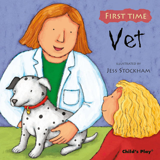 First Time Vet Illustrated Jess Stockham Published Child's Play 9781846433375