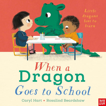 When a Dragon Goes to School Cover Caryl Hart Nosy Crow 9781839949609