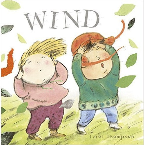 Wind (Whatever the Weather) Illustrated Carol Thompson Published Child's Play 9781846436826